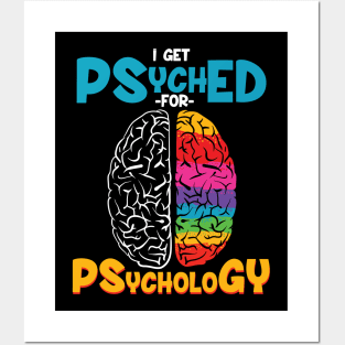 I get psyched for psychology - Funny psychologist gift Posters and Art